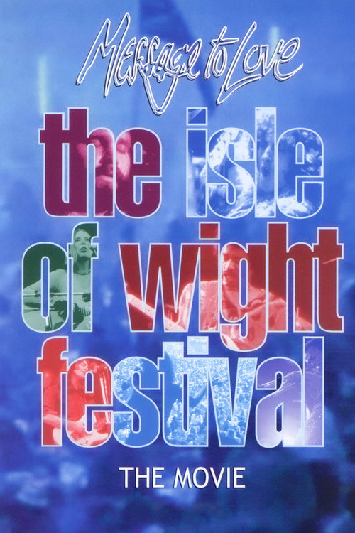 Message to Love – The Isle of Wight Festival poster
