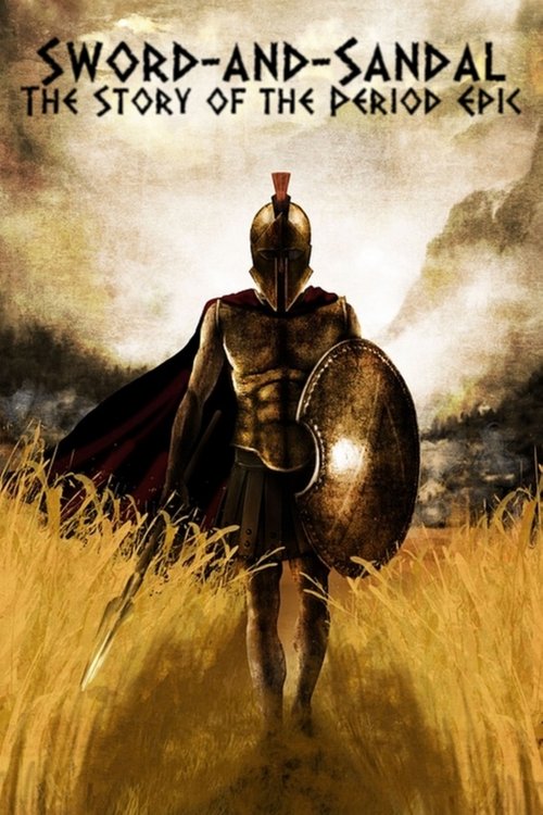 Sword-and-Sandal: The Story of the Period Epic poster