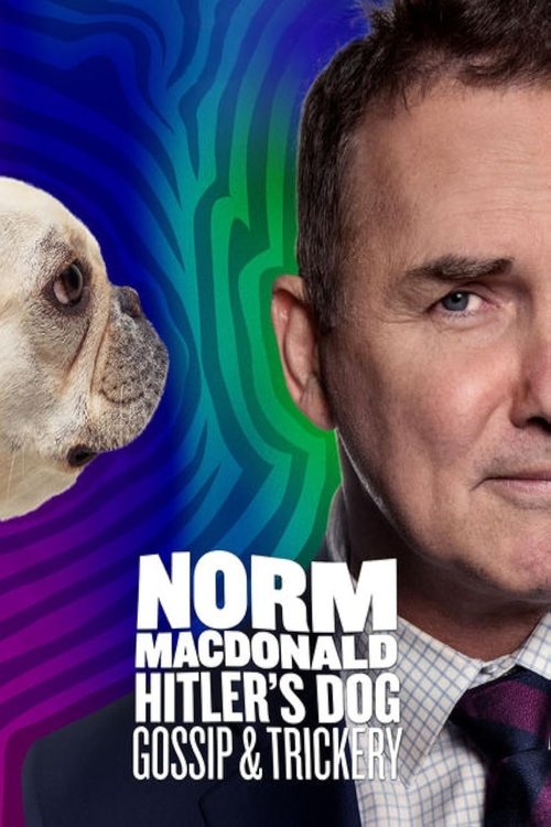 Norm Macdonald: Hitler’s Dog, Gossip & Trickery poster