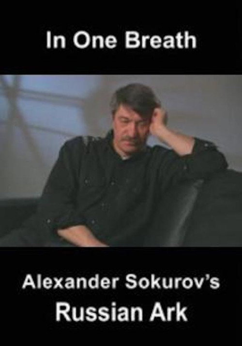 In One Breath: Alexander Sokurov’s Russian Ark poster