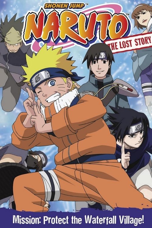Naruto: The Lost Story – Mission: Protect the Waterfall Village! poster