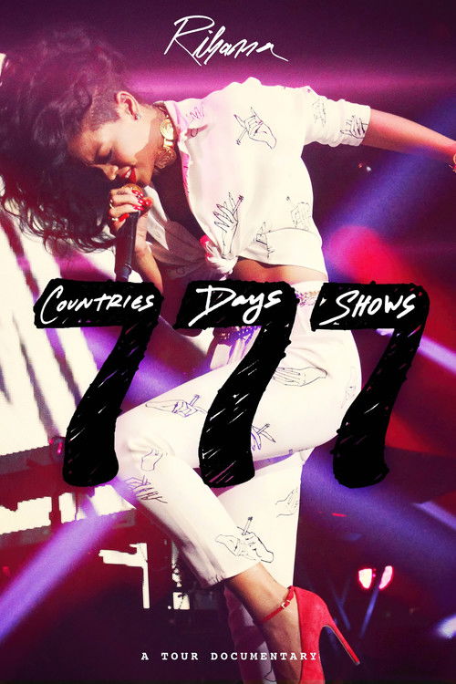 Rihanna 777 Documentary… 7Countries7Days7Shows poster