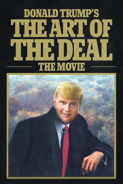 Donald Trump’s The Art of the Deal: The Movie poster