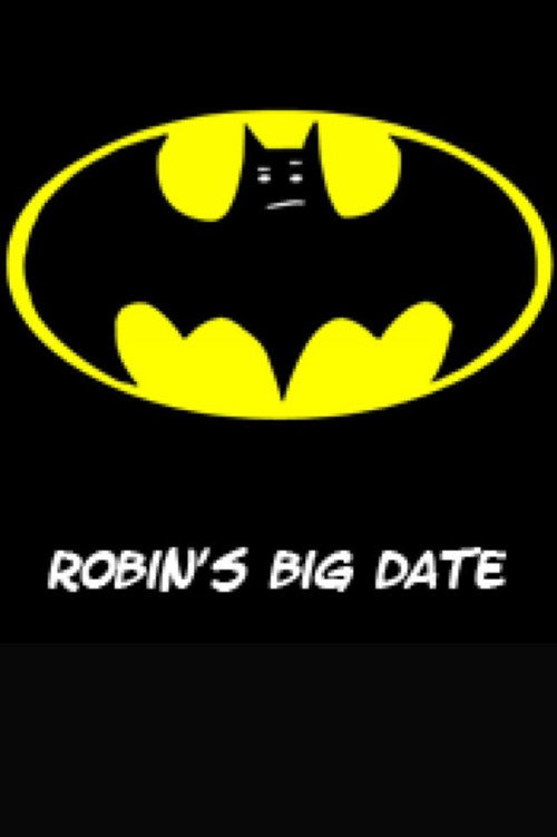 Robin’s Big Date poster