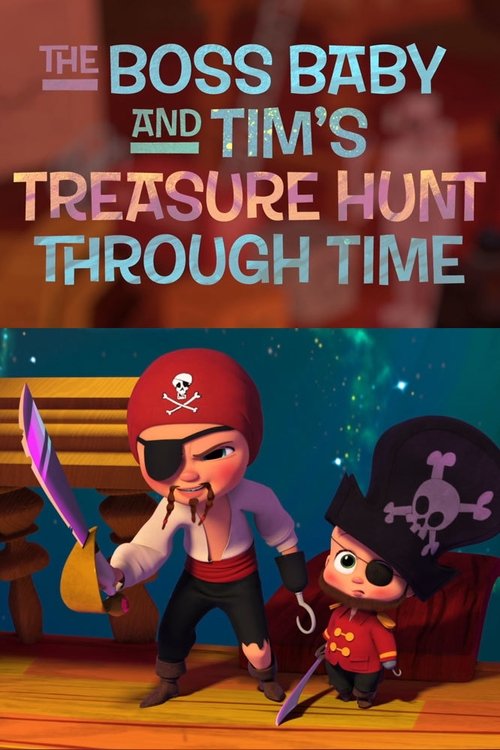 The Boss Baby and Tim’s Treasure Hunt Through Time poster