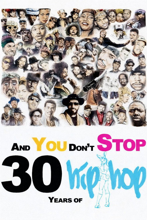 And You Don’t Stop: 30 Years of Hip-Hop poster