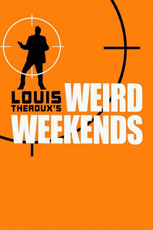 Louis Theroux’s Weird Weekends poster
