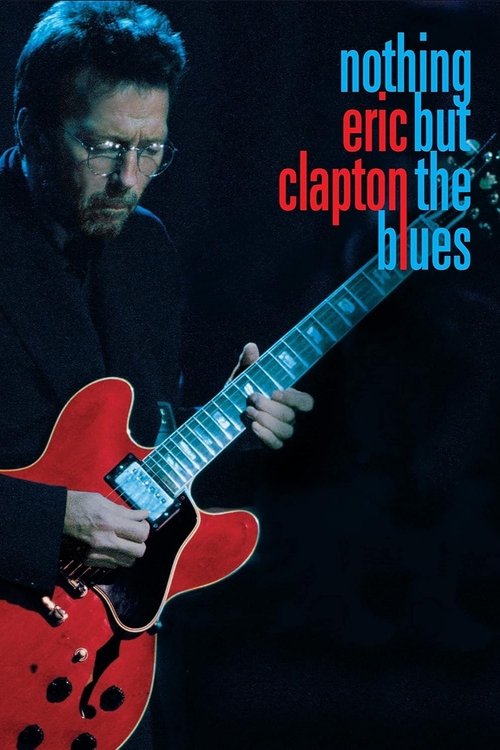 Eric Clapton – Nothing But The Blues poster