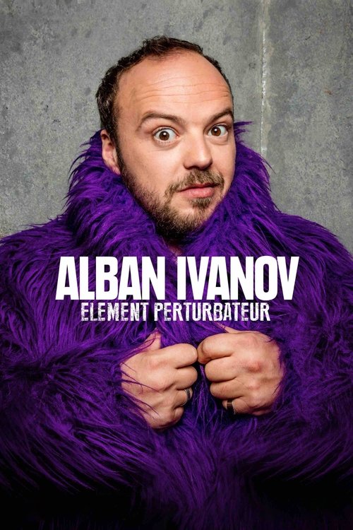 Alban Ivanov – Élément perturbateur poster
