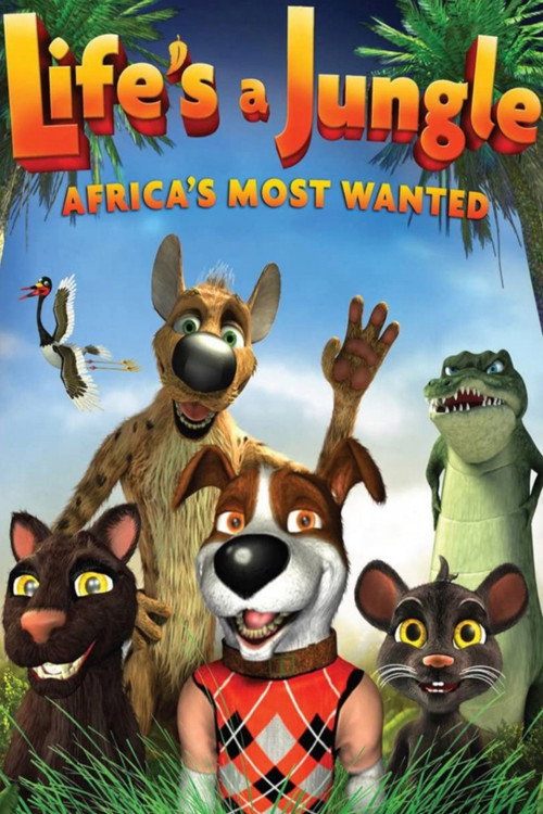 Life’s a Jungle: Africa’s Most Wanted poster