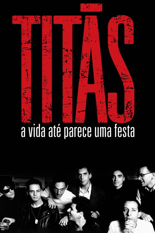Titãs – A Vida Até Parece Uma Festa poster