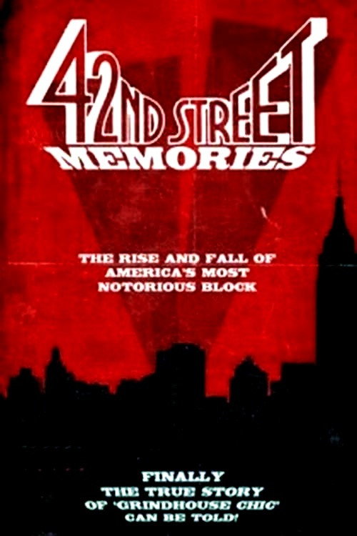 42nd Street Memories: The Rise and Fall of America’s Most Notorious Street poster