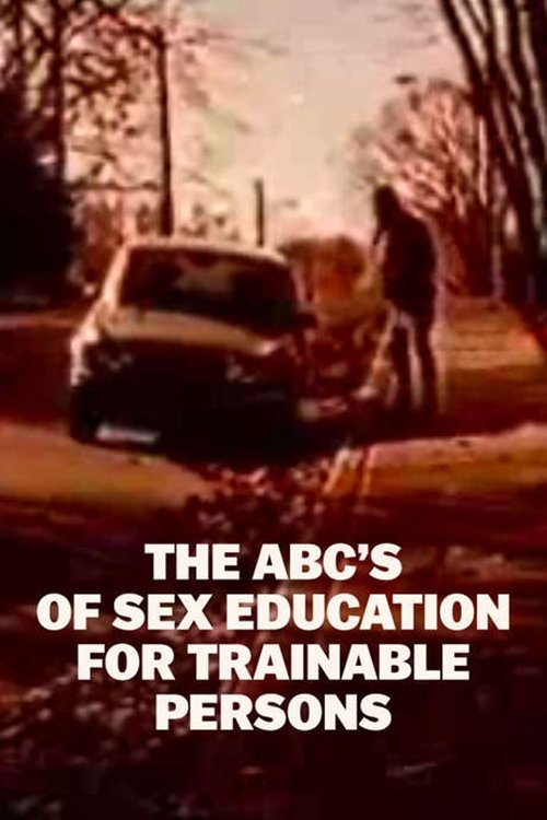 The ABC’s of Sex Education for Trainable Persons poster