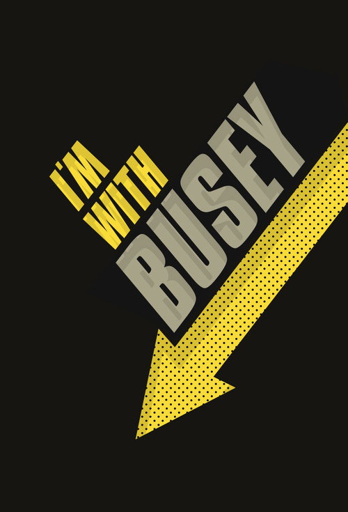 I’m with Busey poster