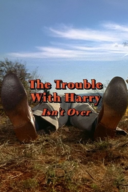 ‘The Trouble with Harry’ Isn’t Over poster