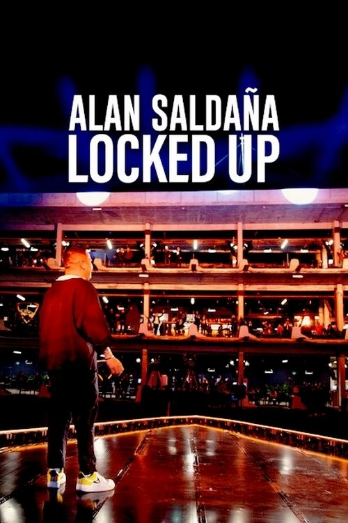 Alan Saldaña: Locked Up poster