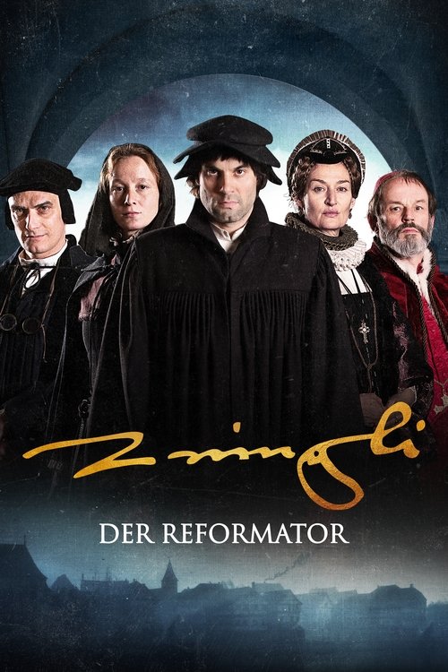 The Reformer. Zwingli: A Life’s Portrait poster