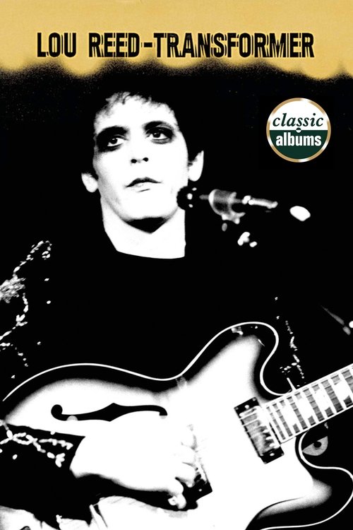 Classic Albums: Lou Reed – Transformer poster